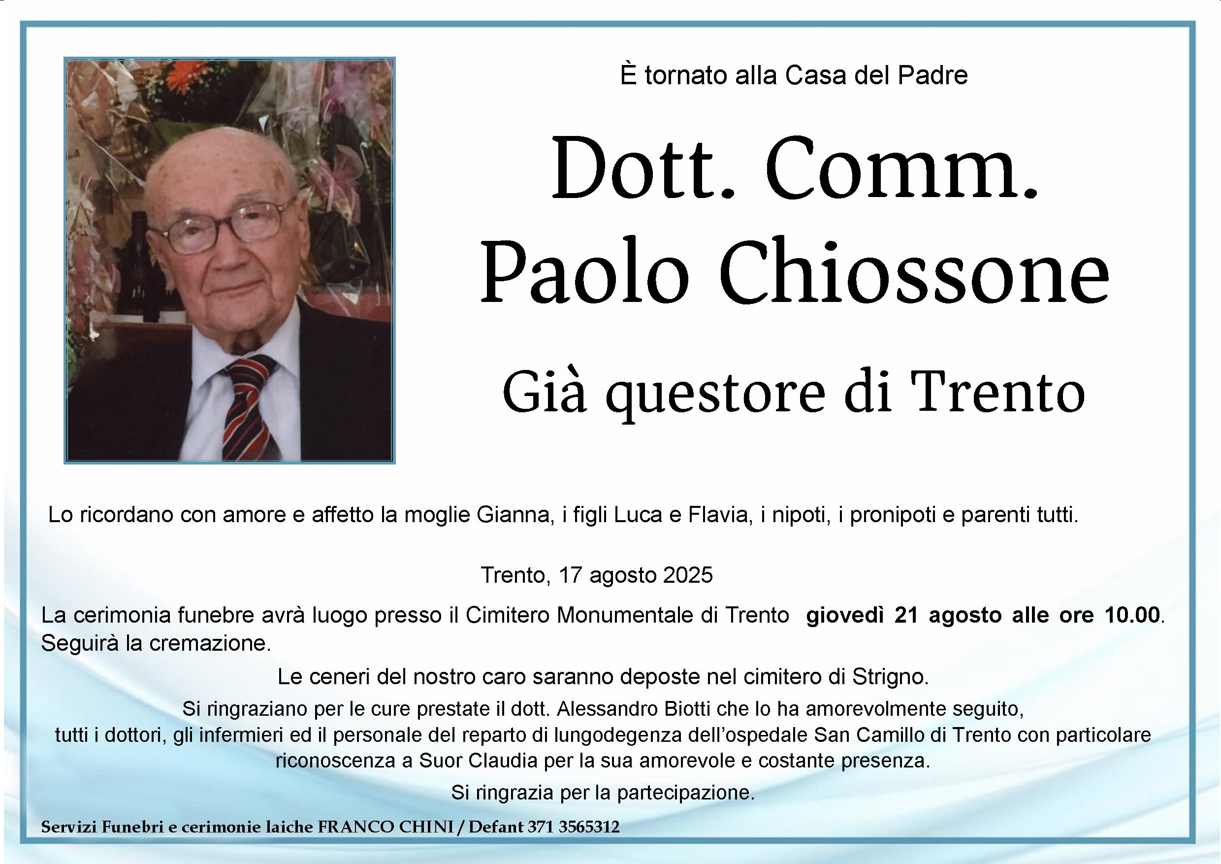 Dott. Comm.  Paolo Chiossone    Già questore di Trento